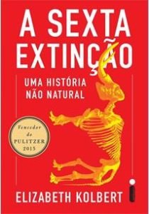 A Sexta Extinção é o livro da vez no projeto Clube da Leitura do Museu do Amanhã neste sábado, dia 16 (Reprodução da capa)