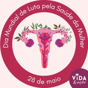 Redes sociais do Portal ViDA & Ação abraçam a campanha no Dia Internacional de Ação pela Saúde da Mulher, instituído desde 1984 (Arte: Maria Clara Macedo)